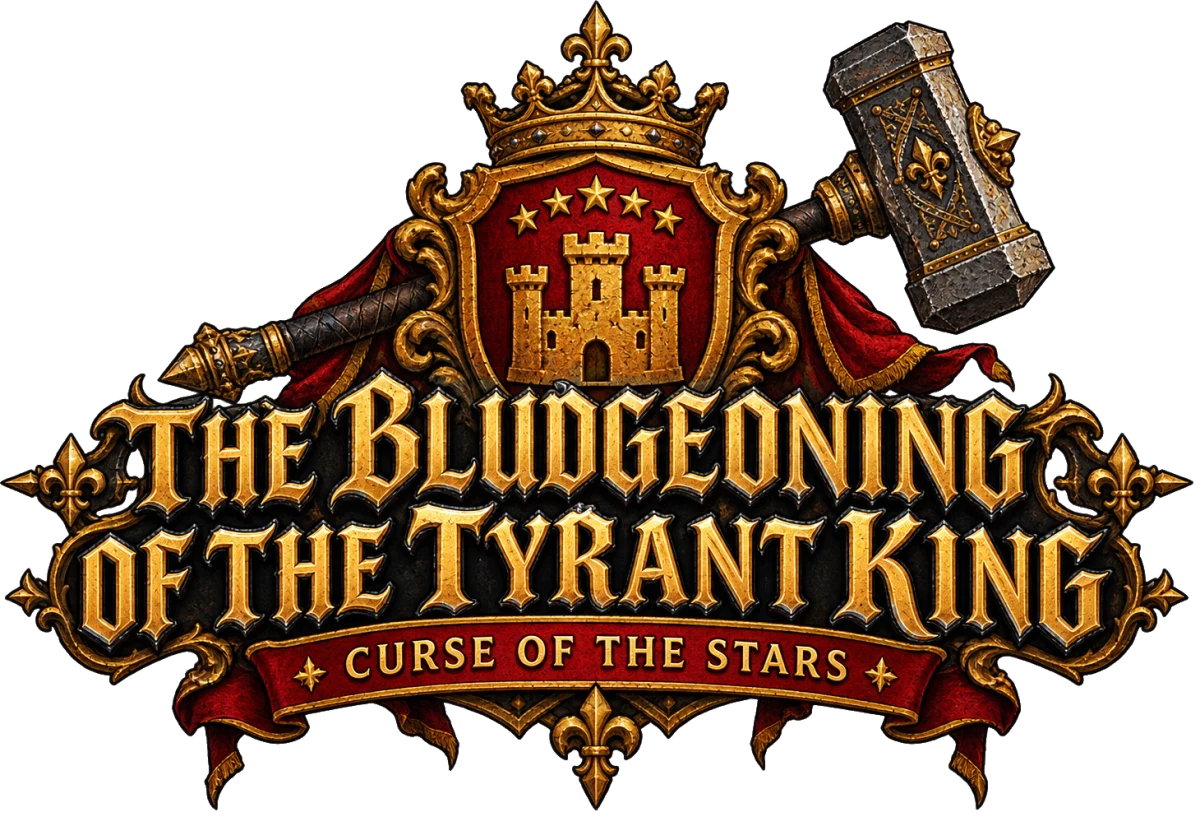 The Bludgeoning of the Tyrant King: Curse of the Stars
